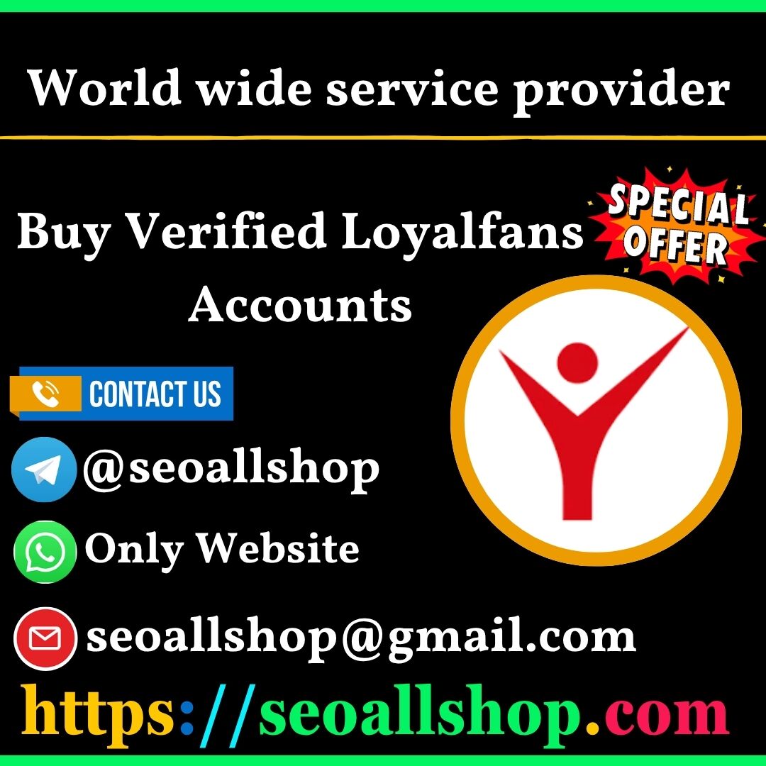Buy Verified Loyalfans Accounts